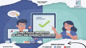 Pagar impuestos en línea: la guía divertida para evitar que la tecnología te juegue una mala pasada