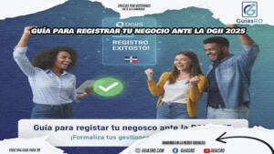 Guía para registrar tu negocio ante la DGII 2025