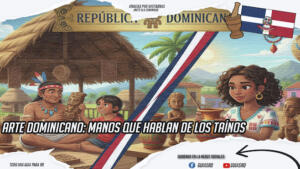 Arte dominicano: manos que hablan de los taínos 🎨✨